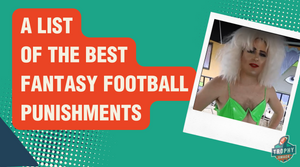 A List of the Best Fantasy Football Punishments